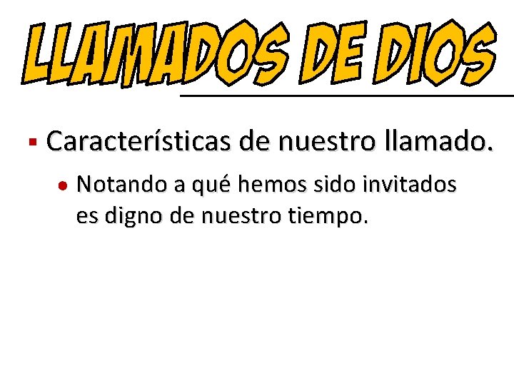 n Características de nuestro llamado. Notando a qué hemos sido invitados es digno de