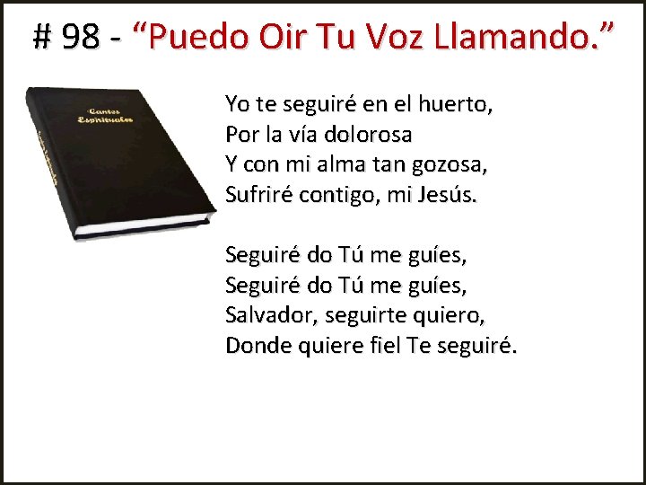 # 98 - “Puedo Oir Tu Voz Llamando. ” Yo te seguiré en el