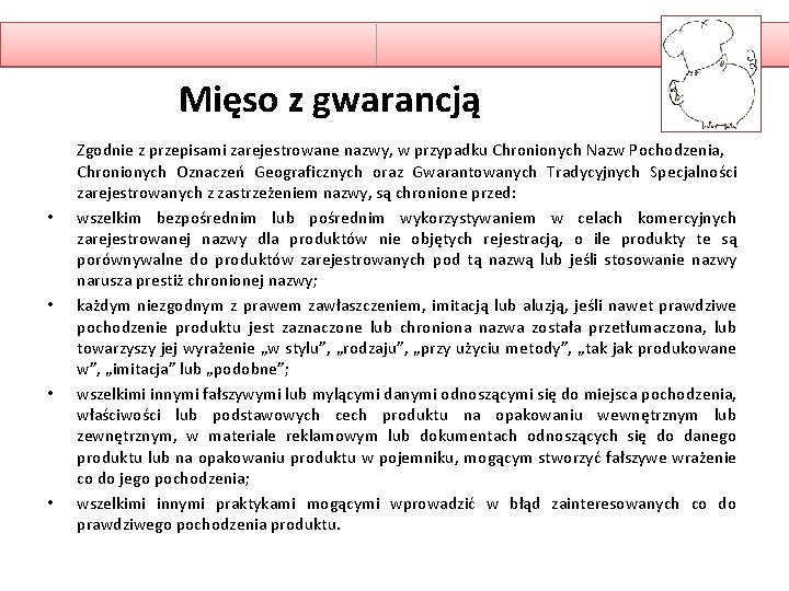 Mięso z gwarancją • • Zgodnie z przepisami zarejestrowane nazwy, w przypadku Chronionych Nazw