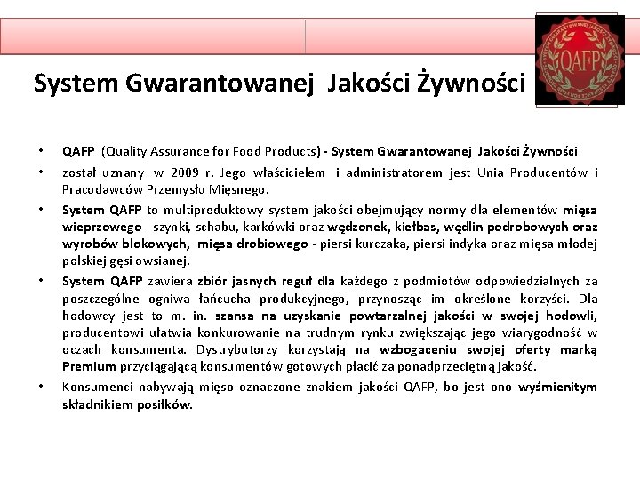 System Gwarantowanej Jakości Żywności • • • QAFP (Quality Assurance for Food Products) -