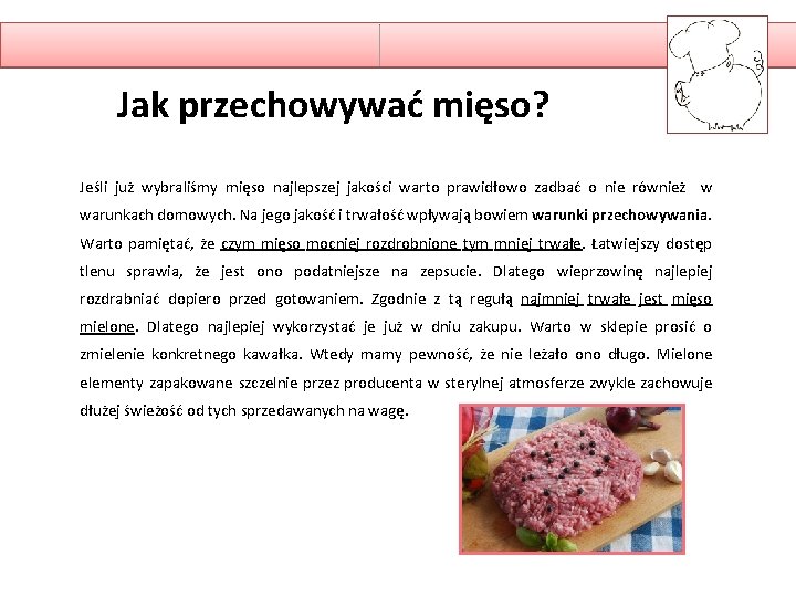 Jak przechowywać mięso? Jeśli już wybraliśmy mięso najlepszej jakości warto prawidłowo zadbać o nie