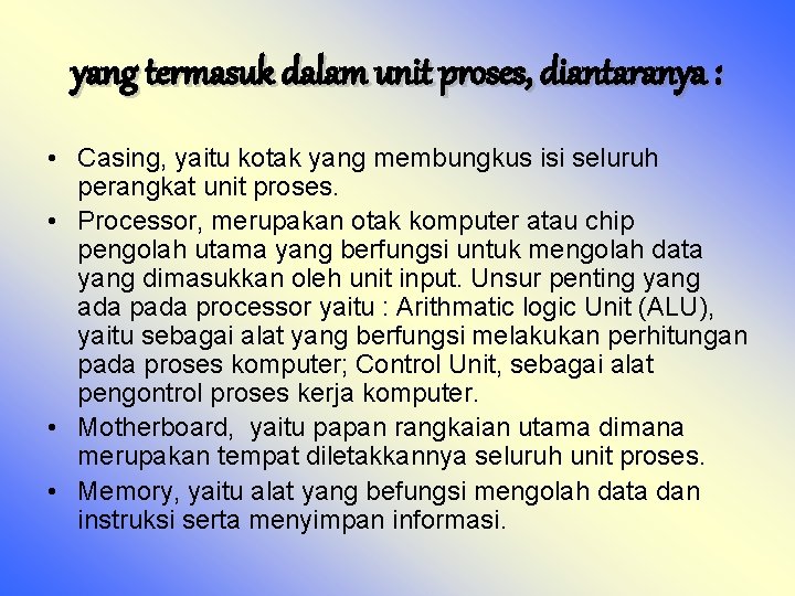 yang termasuk dalam unit proses, diantaranya : : • Casing, yaitu kotak yang membungkus