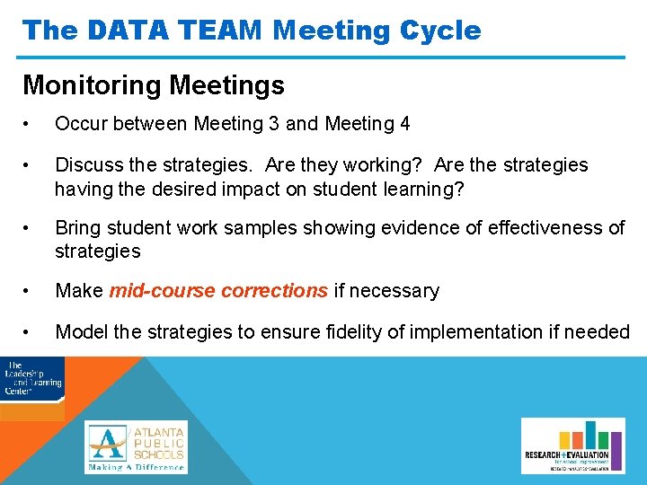 The DATA TEAM Meeting Cycle Monitoring Meetings • Occur between Meeting 3 and Meeting