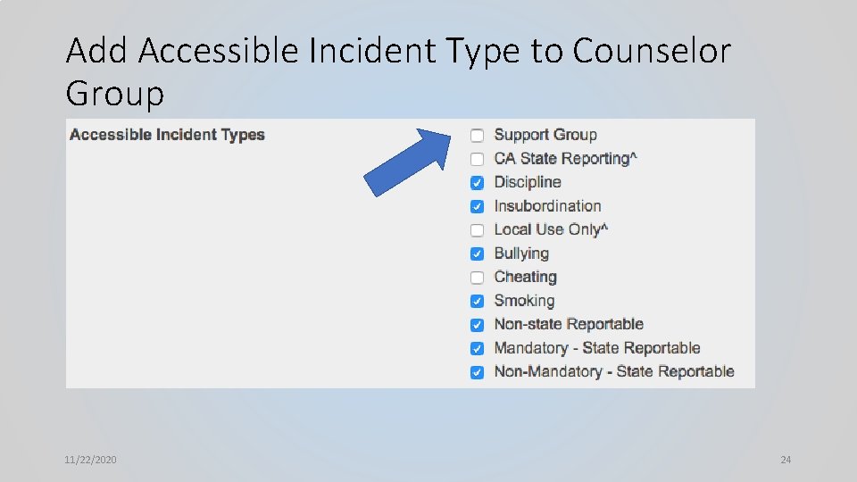 Add Accessible Incident Type to Counselor Group 11/22/2020 24 