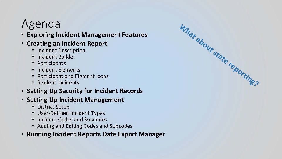 Agenda • Exploring Incident Management Features • Creating an Incident Report • • •