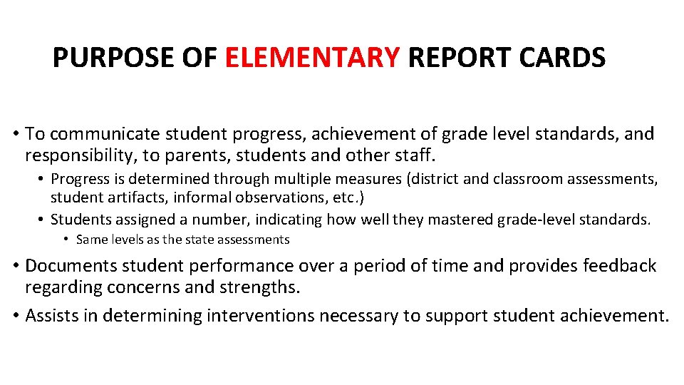 PURPOSE OF ELEMENTARY REPORT CARDS • To communicate student progress, achievement of grade level