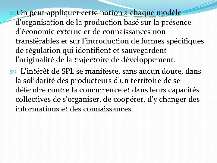  On peut appliquer cette notion à chaque modèle d’organisation de la production basé