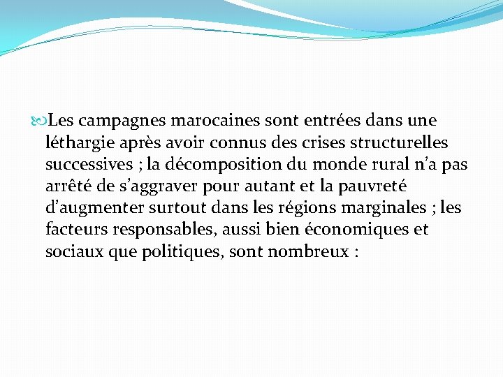  Les campagnes marocaines sont entrées dans une léthargie après avoir connus des crises