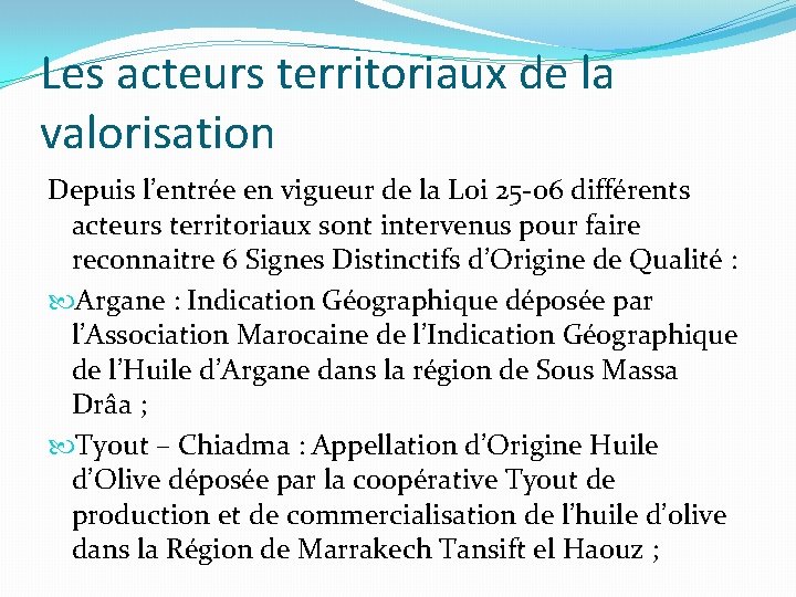 Les acteurs territoriaux de la valorisation Depuis l’entrée en vigueur de la Loi 25