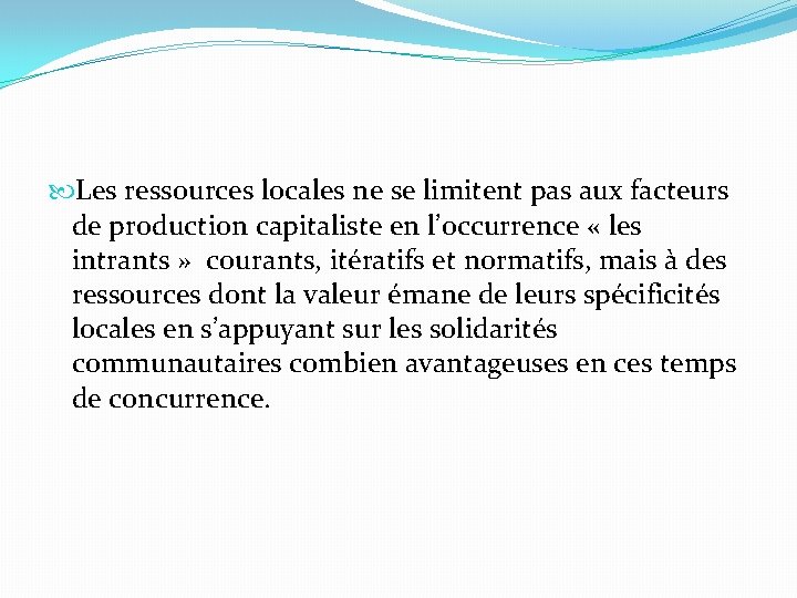  Les ressources locales ne se limitent pas aux facteurs de production capitaliste en