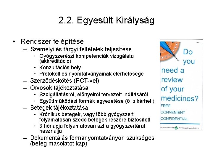 2. 2. Egyesült Királyság • Rendszer felépítése – Személyi és tárgyi feltételek teljesítése •