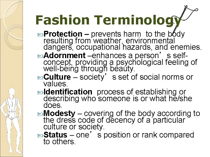 Fashion Terminology Protection – prevents harm to the body resulting from weather, environmental dangers,