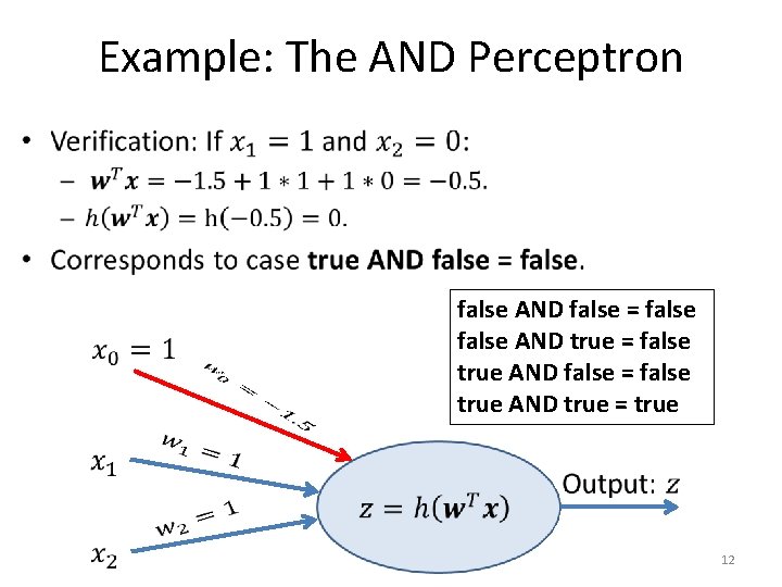 Example: The AND Perceptron • false AND false = false AND true = false