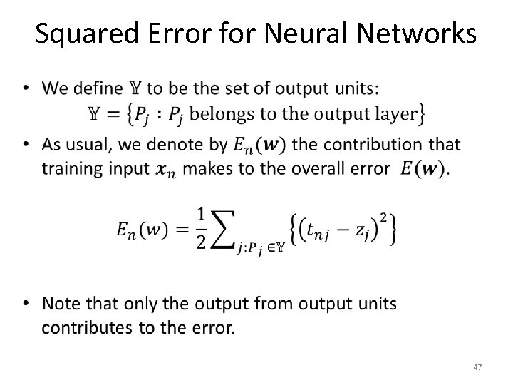 Squared Error for Neural Networks • 47 