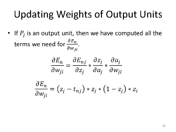 Updating Weights of Output Units • 59 