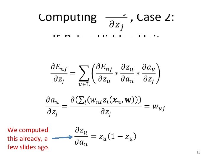  • We computed this already, a few slides ago. 61 