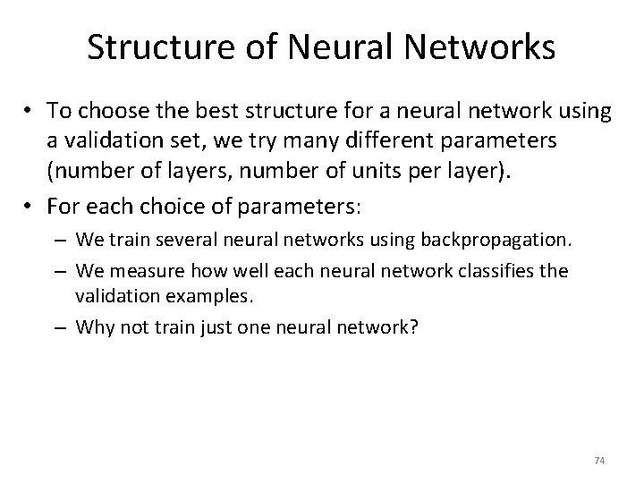 Structure of Neural Networks • To choose the best structure for a neural network