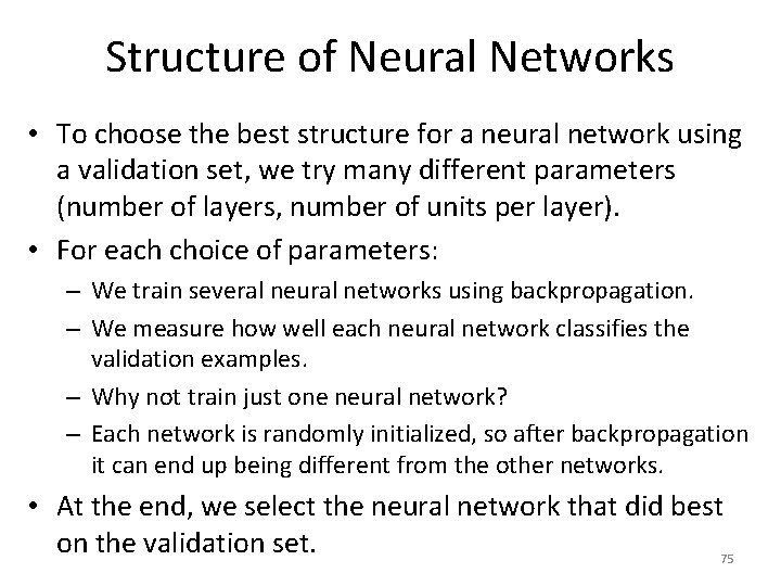 Structure of Neural Networks • To choose the best structure for a neural network