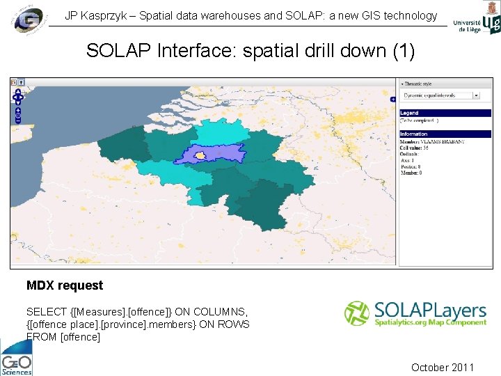 JP Kasprzyk – Spatial data warehouses and SOLAP: a new GIS technology SOLAP Interface: