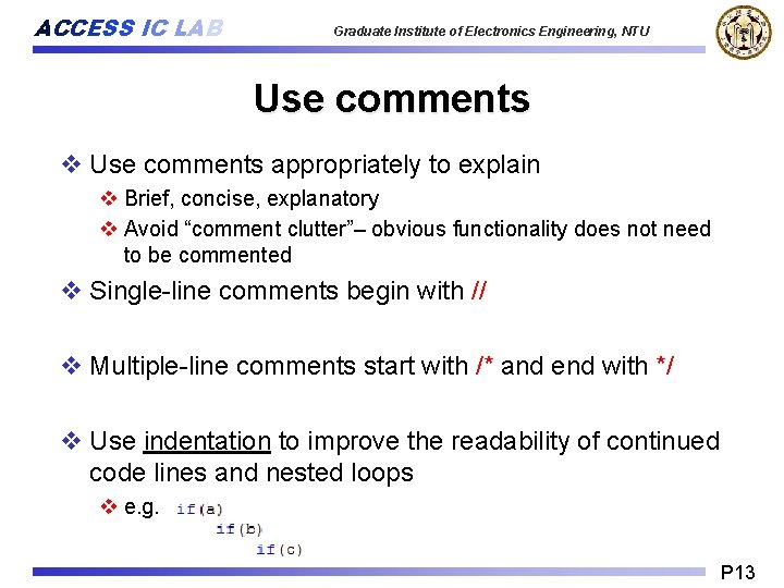 ACCESS IC LAB Graduate Institute of Electronics Engineering, NTU Use comments v Use comments ACCESS IC LAB Graduate Institute of Electronics Engineering, NTU Use comments v Use comments