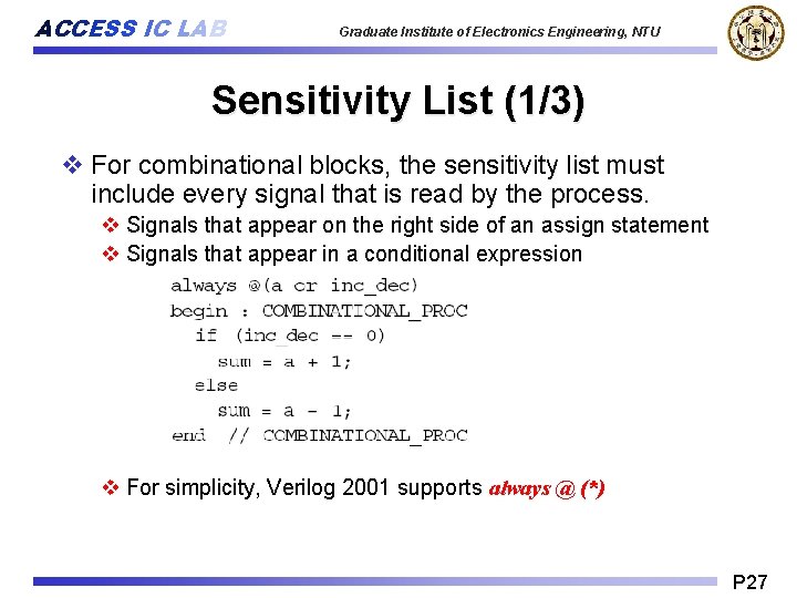 ACCESS IC LAB Graduate Institute of Electronics Engineering, NTU Sensitivity List (1/3) v For