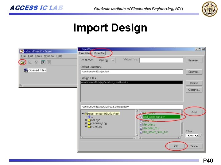 ACCESS IC LAB Graduate Institute of Electronics Engineering, NTU Import Design P 40 