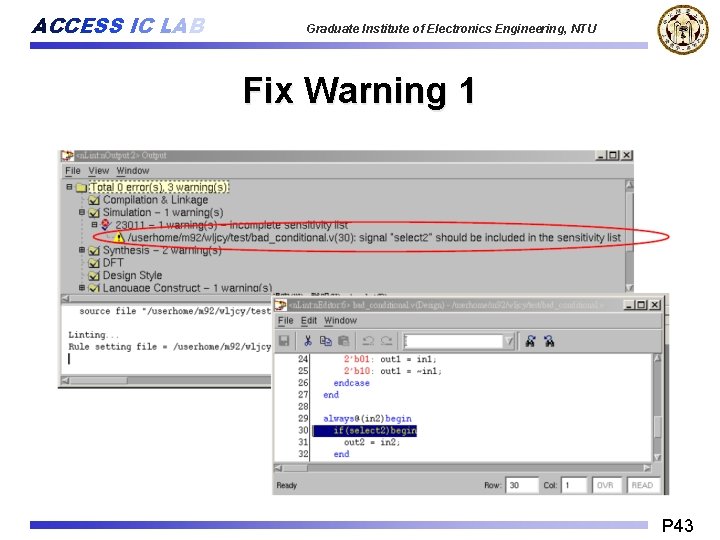 ACCESS IC LAB Graduate Institute of Electronics Engineering, NTU Fix Warning 1 P 43