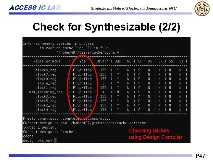 ACCESS IC LAB Graduate Institute of Electronics Engineering, NTU Check for Synthesizable (2/2) Checking