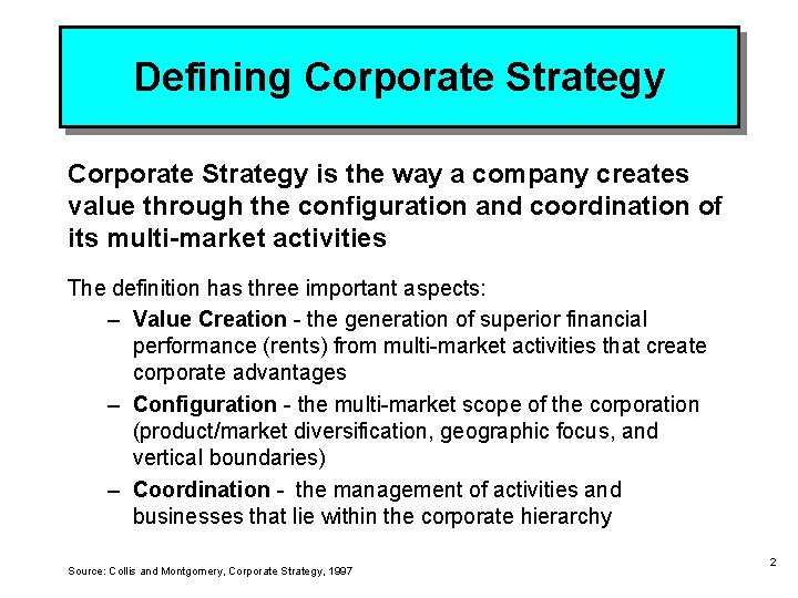 Defining Corporate Strategy is the way a company creates value through the configuration and