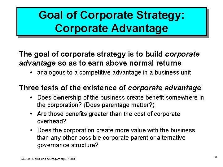 Goal of Corporate Strategy: Corporate Advantage The goal of corporate strategy is to build