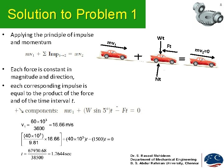 ENGINEERING MECHANICS Lecture 11 1 Unit IV Dynamics