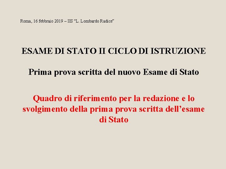 Roma, 16 febbraio 2019 – IIS “L. Lombardo Radice” ESAME DI STATO II CICLO