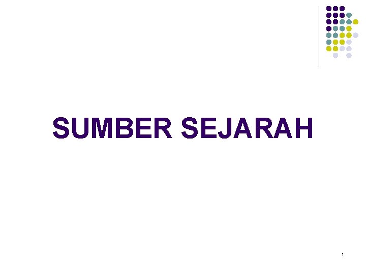 SUMBER SEJARAH 1 