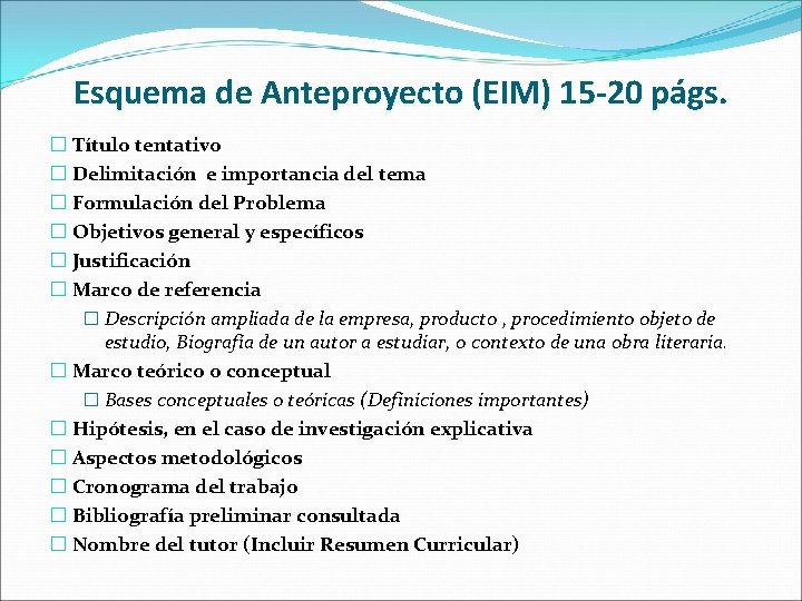 Esquema de Anteproyecto (EIM) 15 -20 págs. � Título tentativo � Delimitación e importancia