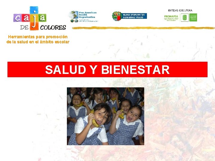 Herramientas para promoción de la salud en el ámbito escolar SALUD Y BIENESTAR 