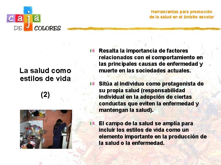 Herramientas para promoción de la salud en el ámbito escolar La salud como estilos