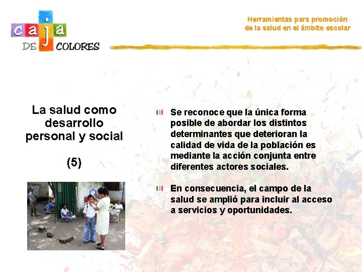 Herramientas para promoción de la salud en el ámbito escolar La salud como desarrollo
