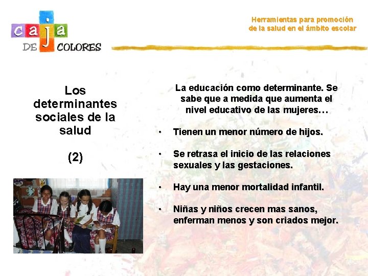 Herramientas para promoción de la salud en el ámbito escolar La educación como determinante.