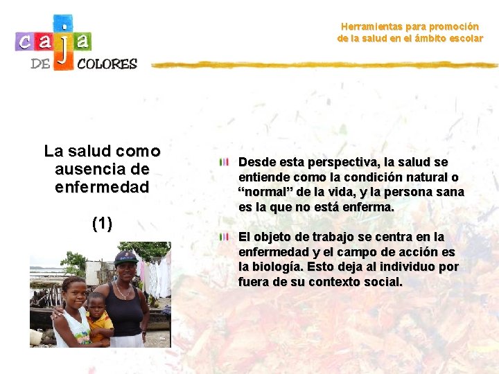 Herramientas para promoción de la salud en el ámbito escolar La salud como ausencia