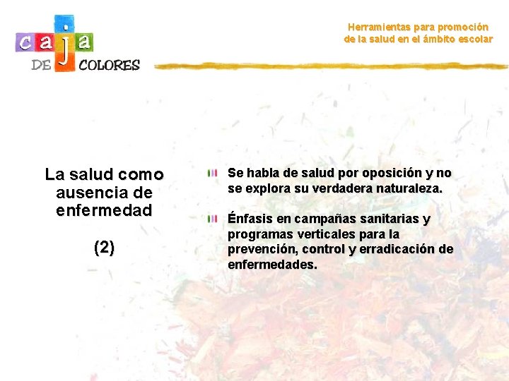 Herramientas para promoción de la salud en el ámbito escolar La salud como ausencia