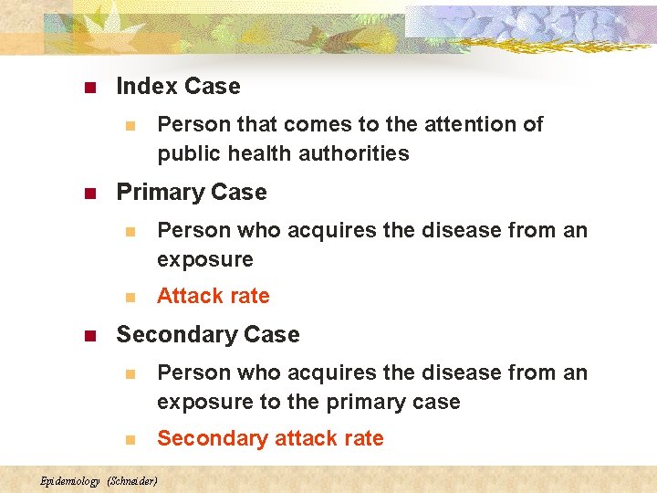 n Index Case n n n Person that comes to the attention of public