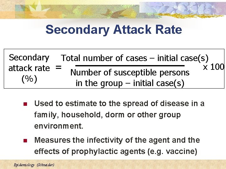 Secondary Attack Rate Secondary Total number of cases – initial case(s) x 100 attack