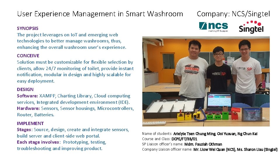 User Experience Management in Smart Washroom Company: NCS/Singtel SYNOPSIS The project leverages on Io.