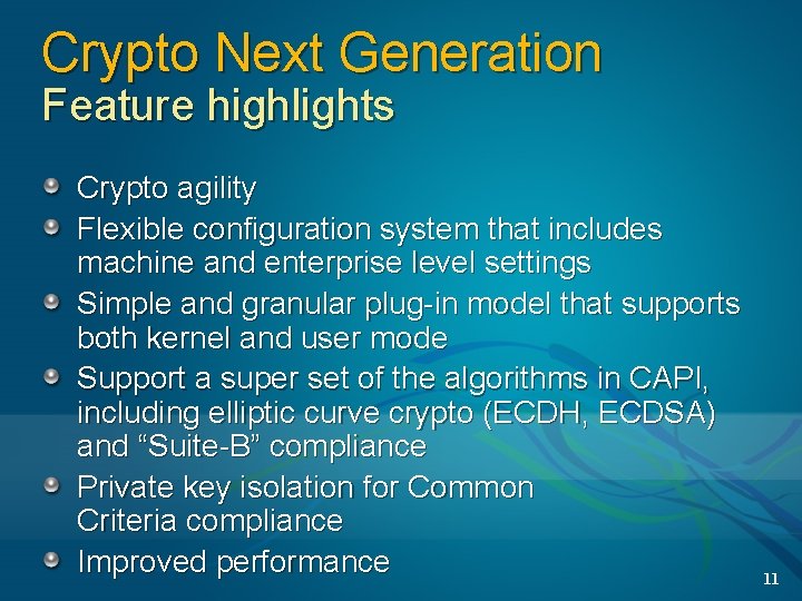 Crypto Next Generation Feature highlights Crypto agility Flexible configuration system that includes machine and