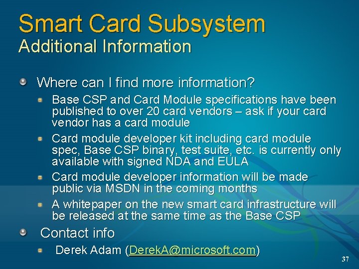 Smart Card Subsystem Additional Information Where can I find more information? Base CSP and