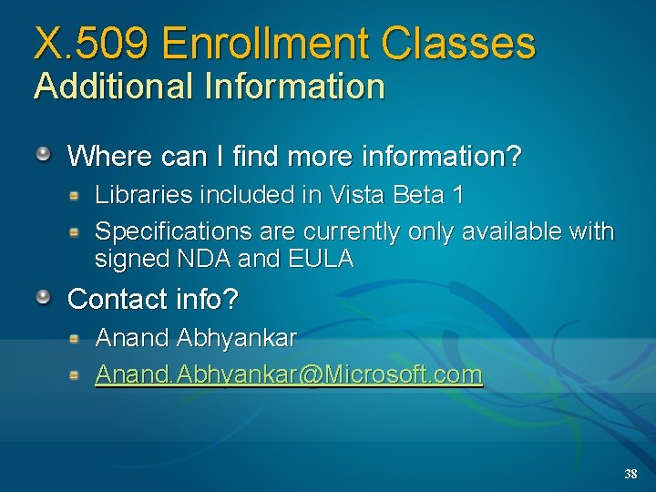 X. 509 Enrollment Classes Additional Information Where can I find more information? Libraries included