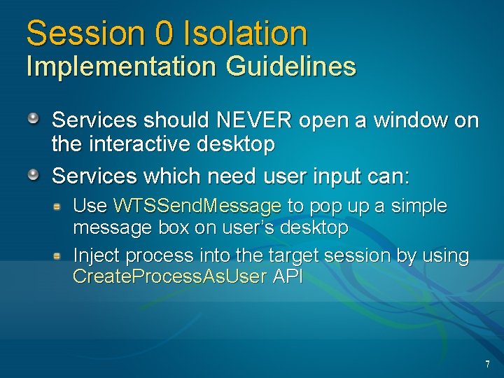 Session 0 Isolation Implementation Guidelines Services should NEVER open a window on the interactive