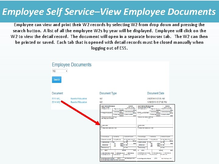 Employee Self Service–View Employee Documents Employee can view and print their W 2 records Employee Self Service–View Employee Documents Employee can view and print their W 2 records
