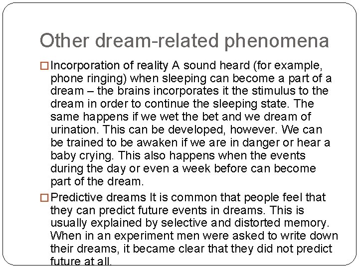 Other dream-related phenomena � Incorporation of reality A sound heard (for example, Incorporation of