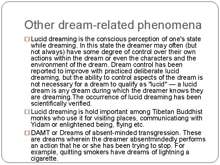 Other dream-related phenomena � Lucid dreaming is the conscious perception of one's state Lucid